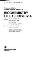 Cover of: Biochemistry of exercise IV by International Symposium on Biochemistry of Exercise University of Brussels 1979.