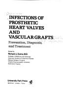Infections of prosthetic heart valves and vascular grafts by Conference on Infections of Prosthetic Valves and Vascular Grafts Medical College of Virginia 1976.