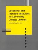 Cover of: Vocational and technical resources for community college libraries by edited by Mary Ann Laun.