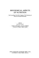 Cover of: Biochemical aspects of nutrition: the proceedings of the First Congress of the Federation of Asian and Oceanian Biochemists