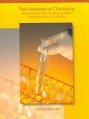 Cover of: The literature of chemistry: recommended titles for undergraduate chemistry library collections