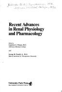 Recent advances in renal physiology and pharmacology by Richards (A. N.) Symposium Jefferson Medical College 1973.