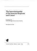 Cover of: The interrelationship of the immune response and cancer: proceedings.