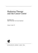 Cover of: Radiation therapy and the cancer center by West Coast Cancer Symposium San Francisco 1972.