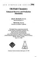 Cover of: Oil field chemistry by Chemical Congress of North America (3rd 1988 Toronto, Ont.)