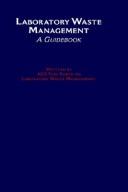 Cover of: Laboratory Waste Management: A Guidebook (ACS Miscellaneous)