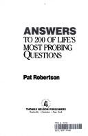 Answers to 200 of Life's Most Probing Questions by Pat Robertson
