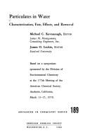Cover of: Particulates in Water: Characterization, Fate, Effects, and Removal (Advances in chemistry series ; 189)