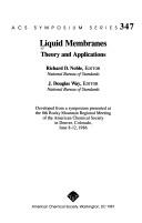 Cover of: Liquid membranes by Richard D. Noble, editor, J. Douglas Way, editor.