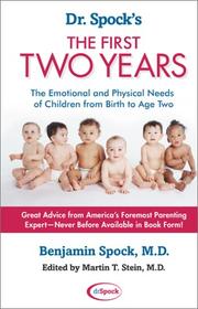 Cover of: Dr. Spock's the first two years: the emotional and physical needs of children from birth to age two