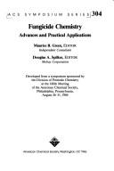 Cover of: Fungicide chemistry: advances and practical applications : developed from a symposium sponsored by the Division of Pesticide Chemistry at the 188th Meeting of the American Chemical Society, Philadelphia, Pennsylvania, August 26-31, 1984