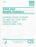 Cover of: Leading Causes of Death by Age, Sex, Race, and Hispanic Origins: United States, 1992 (Vital and Health Statistics. Series 20, Data from the National Vital Statistics System, No. 29)