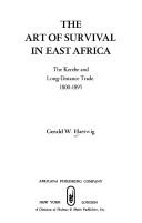 Cover of: The Art of Survival in East Africa | Gerald W. Hartwig