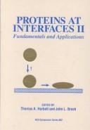 Cover of: Proteins at interfaces II: fundamentals and applications