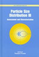 Cover of: Particle size distribution III: assessment and characterization