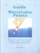 Cover of: The Wilcox Guide to the Best Watercolor Paints (Information to the Artist)