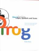 Cover of: How to Design Logos, Symbols & Icons by Gregory Thomas