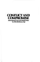 Cover of: Conflict and Compromise International Law and World Order in a Revolutionary Age by Edward McWhinney