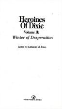 Cover of: Heroines of Dixie Winter of Desperation (Heroines of Dixie)