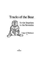 Cover of: Tracks of the bear: Soviet imprints in the seventies