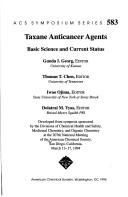 Cover of: Taxane anticancer agents: basic science and current status : developed from symposia sponsored by the Divisions of Chemical Health and Safety, Medicinal Chemistry, and Organic Chemistry at the 207th National Meeting of the American Chemical Society, San Diego, California, March 13-18, 1994