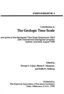 Cover of: Contributions to the geologic time scale:  papers given at the Geological Time Scale Symposium 106.6, 25th International Geological Congress, Sydney, Australia, 1976.  Edited by George V. Cohee [and others]