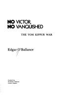 Cover of: No victor, no vanquished: the Yom Kippur War