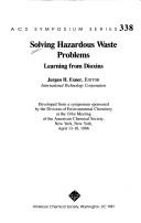 Cover of: Solving hazardous waste problems: learning from dioxins