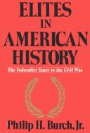 Elites in American History by Philip H., Jr. Burch