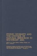 Cover of: Ethnic diversity and the control of natural resources in Southeast Asia
