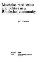 Mucheke--race, status, and politics in a Rhodesian community by Anna Katharina Hildegard Weinrich
