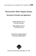 Cover of: Photosensitive metal-organic systems: mechanistic principles and applications