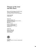 Cover of: Diseases of the Liver and Bile Ducts by Anatomic Pathology Slide Seminar (54th 1988 Las Vegas, Nev.), Nev.) Anatomic Pathology Slide Seminar 1988 (Las Vegas, Jurgen, M.D. Ludwig, Kamal G. Ishak, David H. Dail, Nev.) Anatomic Pathology Slide Seminar 1988 (Las Vegas, Jurgen, M.D. Ludwig, Kamal G. Ishak, David H. Dail