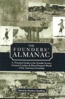 Cover of: The Founders' almanac: a practical guide to the notable events, greatest leaders & most eloquent words of the American Founding