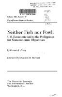 Cover of: Neither fish nor fowl: U.S. economic aid to the Philippines for noneconomic objectives