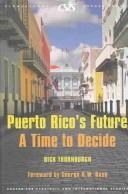 Cover of: Puerto Rico's Future: A Time to Decide (Significant Issues)