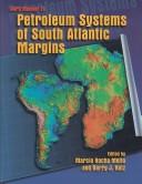 Cover of: Petroleum systems of South Atlantic margins by AAPG/ABGP Hedberg Research Symposium (1997 Rio de Janeiro, Brazil)
