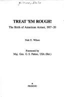 Cover of: Treat 'em rough: the birth of American armor, 1917-20