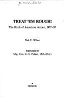 Cover of: Treat'Em Rough!: The Birth of American Armor, 1917-20