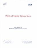 Cover of: Making defense reform work: a report of the Joint Project on Monitoring Defense Reorganization