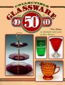 Cover of: Collectible Glassware from the 40'S, 50'S, 60's by Gene Florence, Cathy Florence, Gene Florence