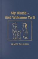Cover of: My World and Welcome to It by James Thurber