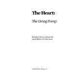 Cover of: The heart, the living pump