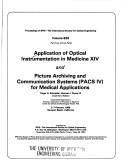 Cover of: Application of optical instrumentation in medicine XIV ; and, Picture archiving and communication systems (PACS IV) for medical applications: 2-7 February, 1986, Newport Beach, California