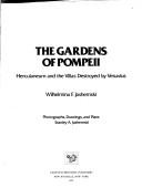 Cover of: The gardens of Pompeii: Herculaneum and the villas destroyed by Vesuvius