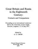 Cover of: Great Britain and Russia in the Eighteenth Century: Contacts and Comparisons -- Proceedings of an International Conference Held at the University of East Anglia, Norwich, England, 11-15 July 1977