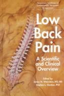 Cover of: Low back pain: a scientific and clinical overview