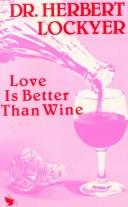 Cover of: Love Is Better Than Wine