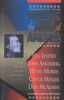 Cover of: Steeling the Mind of America: Hal Lindsey, John Anderberg, Henry Morris, Chuck Missler, Don McAlvany (Steeling the Mind of America)