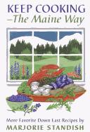 Keep cooking - the Maine way by Marjorie Standish